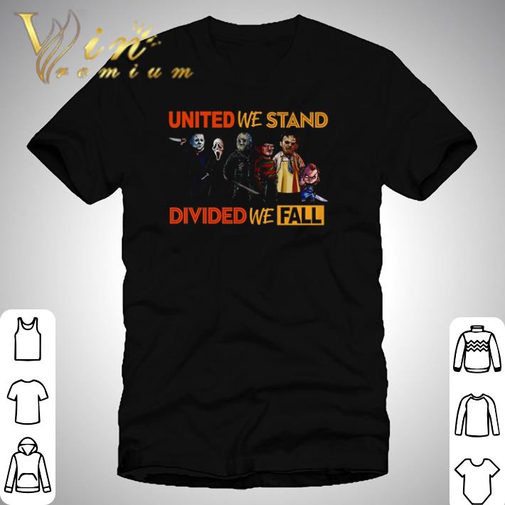 Horror movie Character united we stand divided we fall shirt