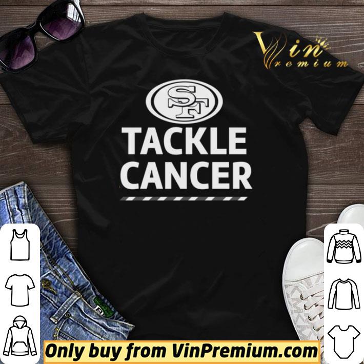 Funny San Francisco 49ers Tackle Cancer shirt sweater