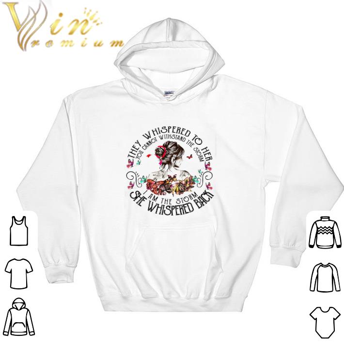 ebae81f4 funny they whispered to her you cannot withstand the storm i am the storm tshirt 4 - Funny They Whispered To Her You Cannot Withstand The Storm I Am The Storm tshirt