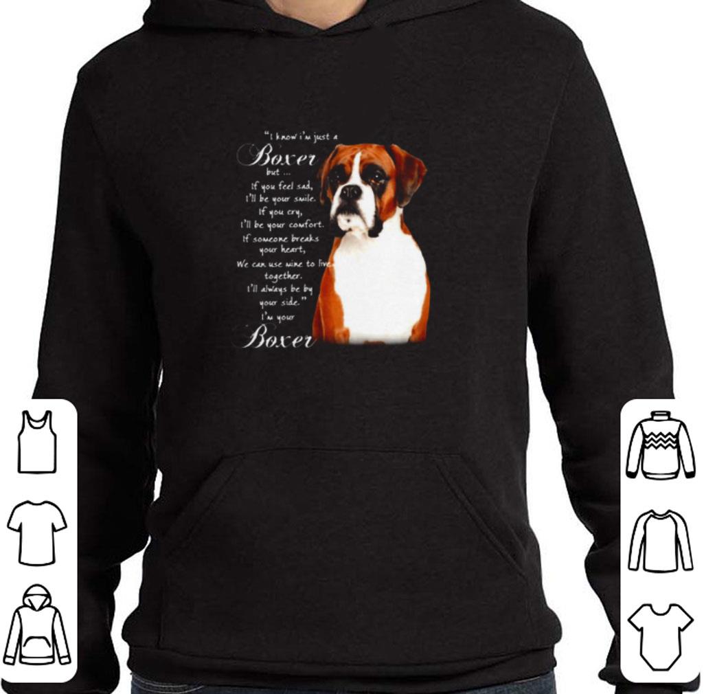 Nice Boxer I know I’m just a Boxer but if you feel sad I’ll be your smile shirt ed882e2d nice boxer i know i m just a boxer but if you feel sad i ll be your smile shirt 4 - Nice Boxer I know I’m just a Boxer but if you feel sad I’ll be your smile shirt