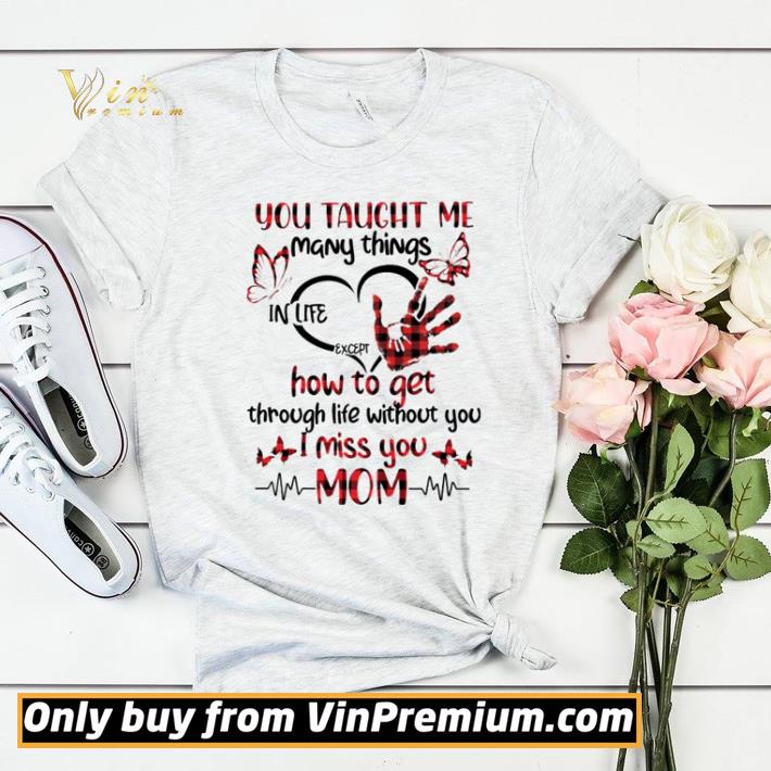 f3970871 you taught me many things in life except how to get through life shirt sweater 4 - You taught me many things in life except how to get through life shirt sweater