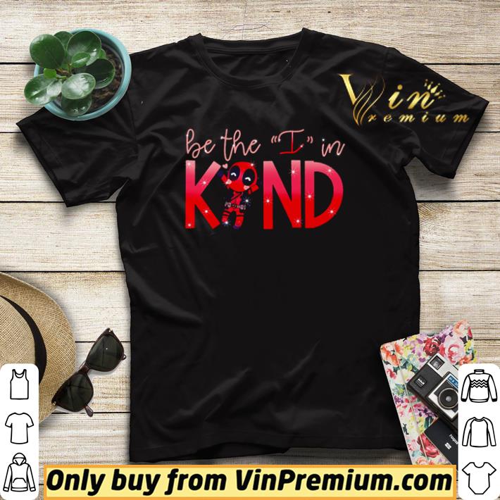 Official Deadpool be the I in kind shirt sweater fff55efe official deadpool be the i in kind shirt sweater 4 - Official Deadpool be the I in kind shirt sweater