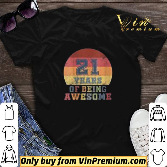 21 Years Of Being Awesome Vintage shirt sweater