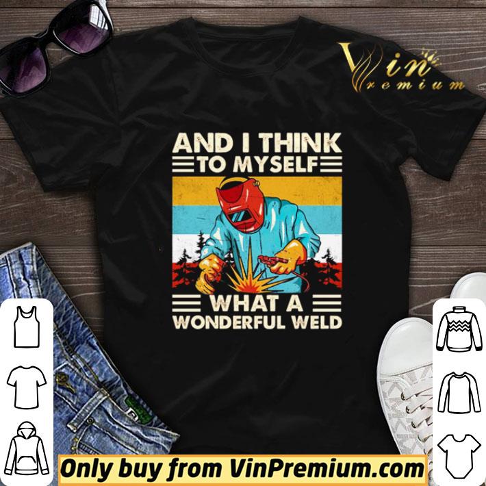 And I think to myself what a wonderful weld vintage shirt sweater