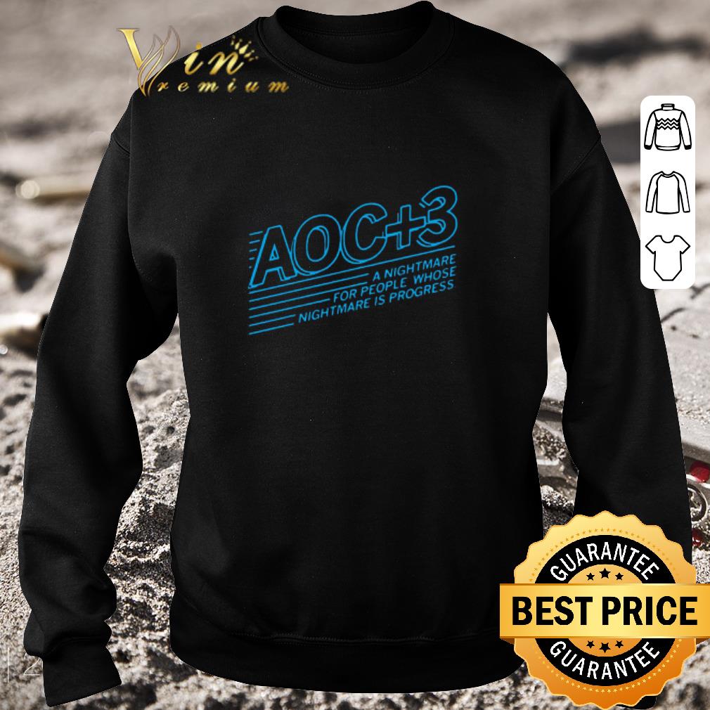 73abfec5 original aoc plus 3 a nightmare for people whose nightmare is progress 2020 shirt 4 - Original Aoc Plus 3 A Nightmare For People Whose Nightmare Is Progress 2020 shirt