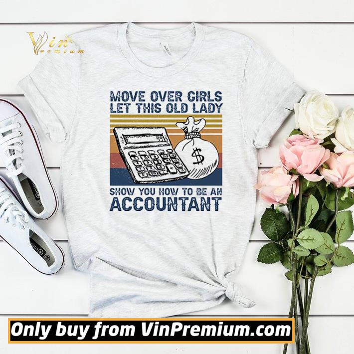Move over girls let this old lady show you how to be an accountant vintage shirt sweater 758d777b move over girls let this old lady show you how to be an accountant vintage shirt sweater 4 - Move over girls let this old lady show you how to be an accountant vintage shirt sweater