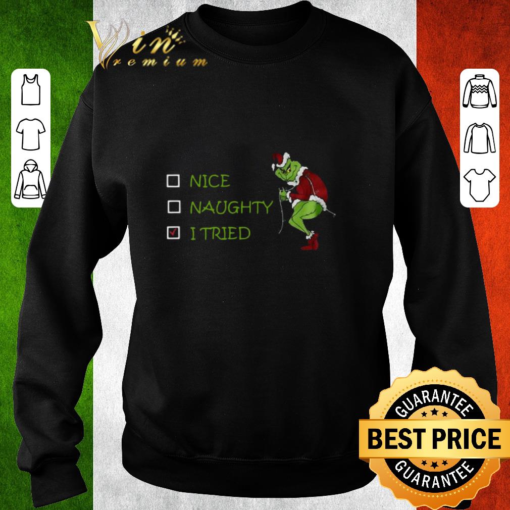7973eea7 original grinch nice naughty i tried shirt 4 - Original Grinch Nice Naughty I Tried shirt
