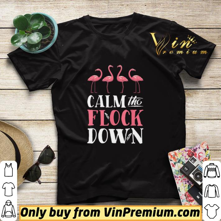 81931675 flamingos calm the flock down shirt sweater 4 - Flamingos Calm The Flock Down shirt sweater