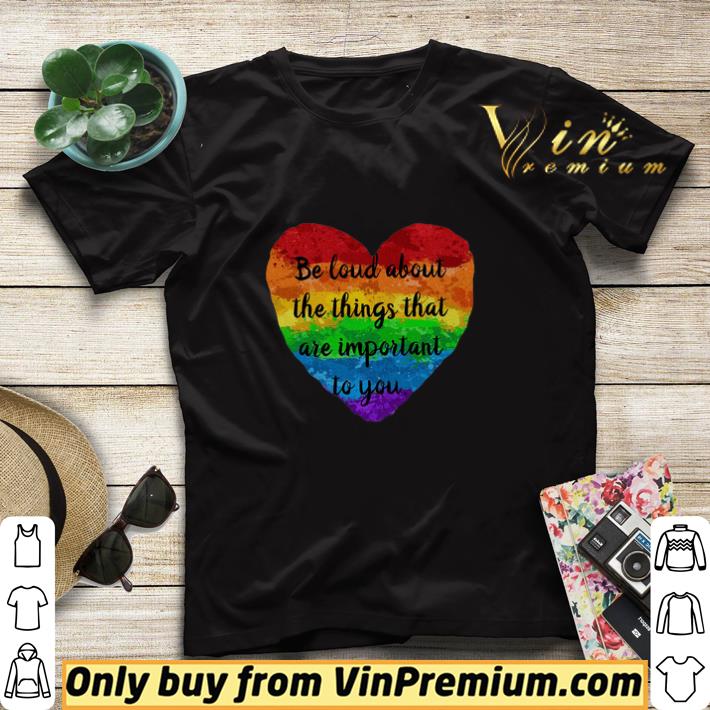 8682029a heart lgbt pride be loud about the things that are important to you shirt sweater 4 - Heart Lgbt Pride Be Loud About The Things That Are Important To You shirt sweater