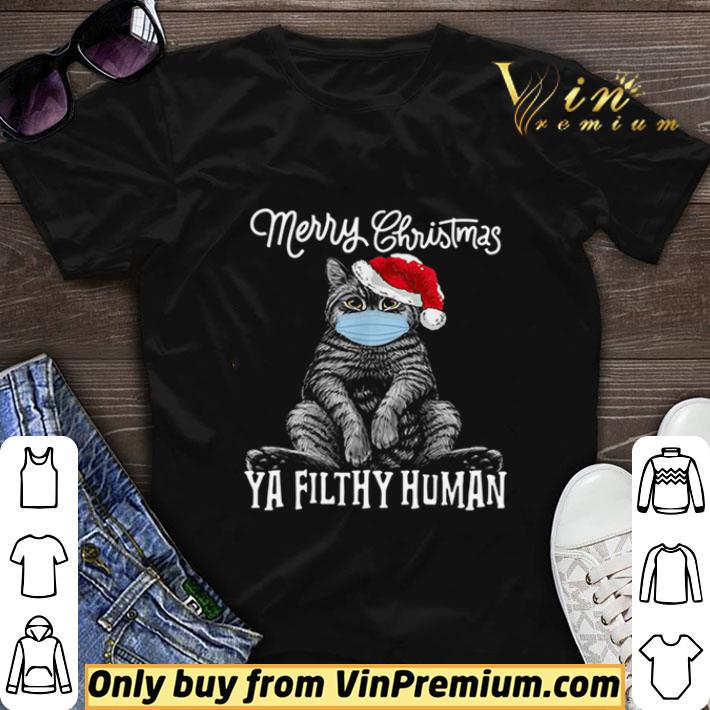 Cat Face Mask Merry Christmas Ya Filthy Human shirt sweater