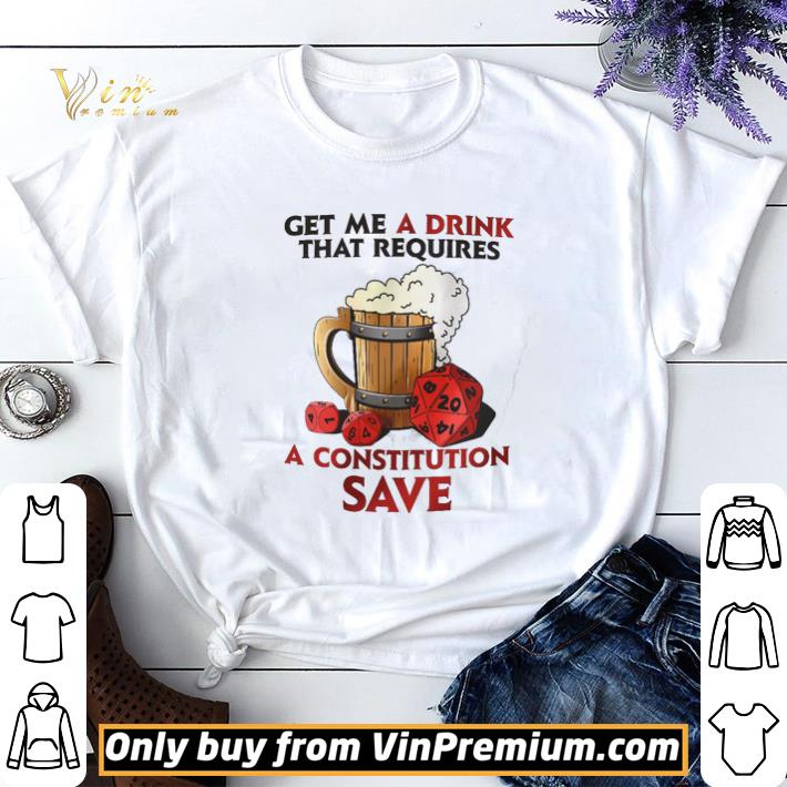 Get Me A Drink That Requires A Constitution Save shirt sweater