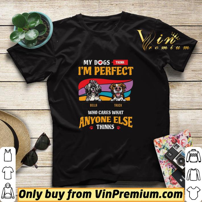 b01bff1c my dogs think i m perfect bella truck who cares what anyone else thinks shirt sweater 4 - My Dogs Think I'm Perfect Bella Truck Who Cares What Anyone Else Thinks shirt sweater