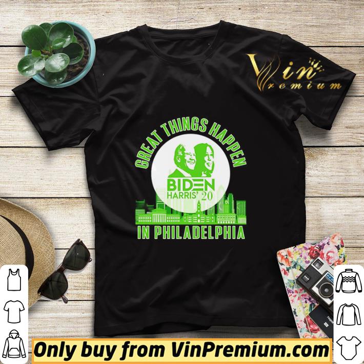 cdacc81e great things happen biden harris 2020 in philadelphia shirt sweater 4 - Great things happen Biden Harris 2020 in Philadelphia shirt sweater