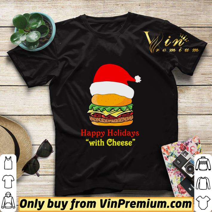 Happy Holidays With Cheese shirt sweater ce1cf56a happy holidays with cheese shirt sweater 4 - Happy Holidays With Cheese shirt sweater