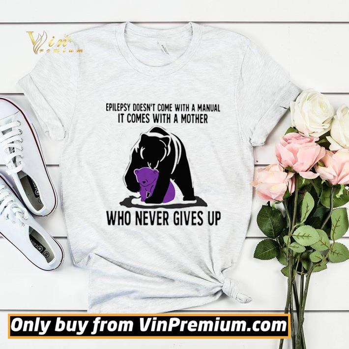 Bear Epilepsy Doesn’t Come With A Manual It Comes With A Mother Who Never Gives Up shirt sweater d5315e62 bear epilepsy doesn t come with a manual it comes with a mother who never gives up shirt sweater 4 - Bear Epilepsy Doesn’t Come With A Manual It Comes With A Mother Who Never Gives Up shirt sweater