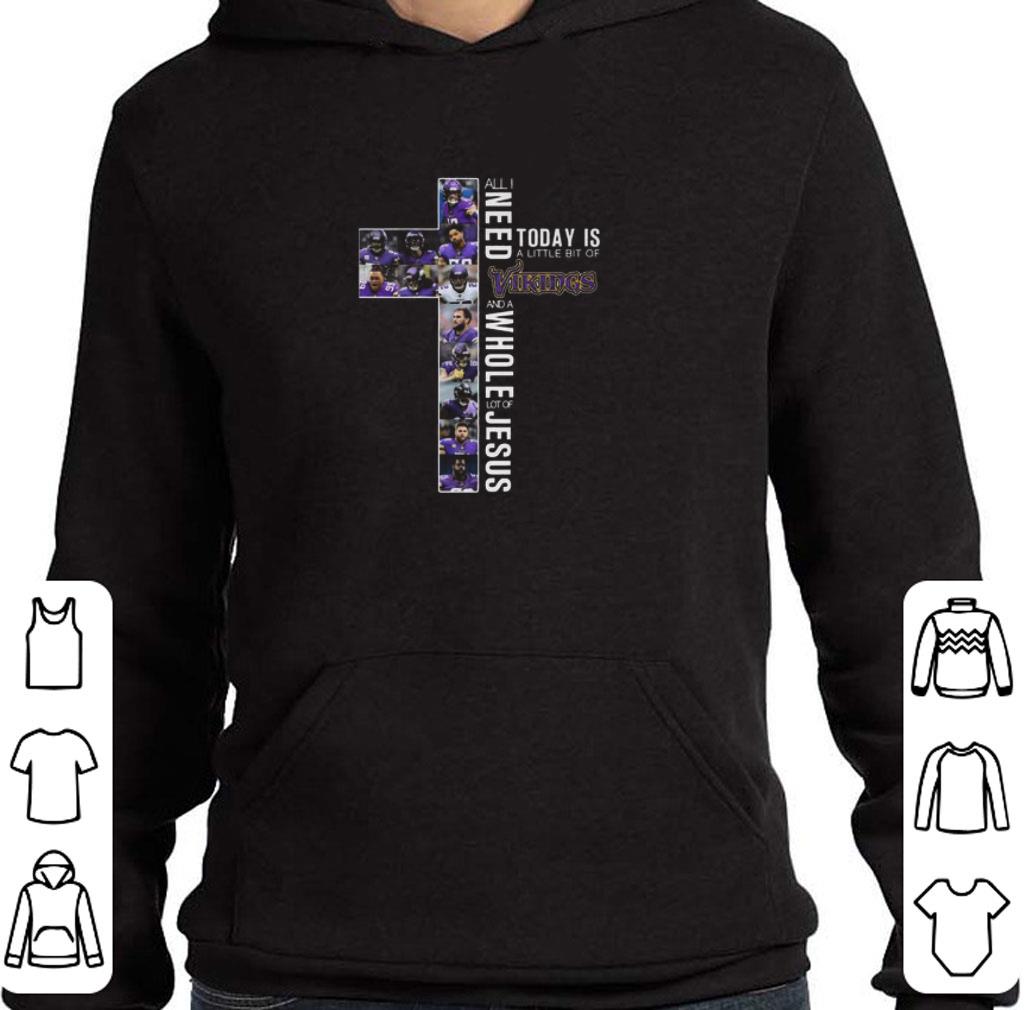 Hot Minnesota Vikings All I Need Today Is A Little Bit Of Vikings Lot Of Jesus shirt 161b2249 hot minnesota vikings all i need today is a little bit of vikings lot of jesus shirt 4 - Hot Minnesota Vikings All I Need Today Is A Little Bit Of Vikings Lot Of Jesus shirt