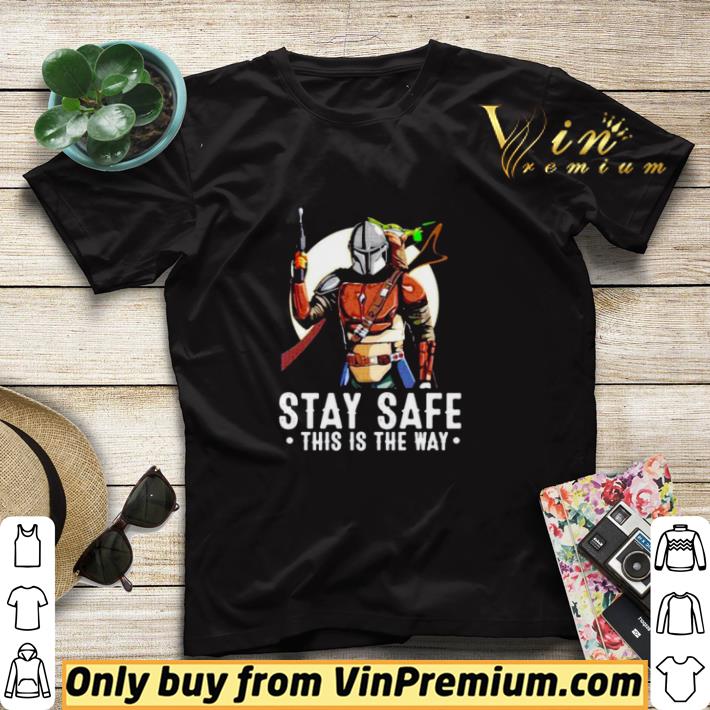 237d6dbc the mandalorian and baby yoda stay safe this is the way shirt sweater 4 - The Mandalorian And Baby Yoda Stay Safe This Is The Way shirt sweater