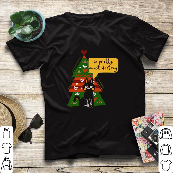 Official Cat Pet So Pretty Must Destroy Christmas Tree shirt sweater 31bd6036 official cat pet so pretty must destroy christmas tree shirt sweater 4 - Official Cat Pet So Pretty Must Destroy Christmas Tree shirt sweater