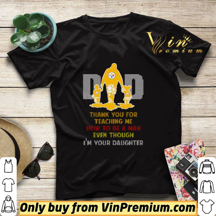 Steelers Dad thank you for teaching me how to be a man shirt sweater 3f51cd43 steelers dad thank you for teaching me how to be a man shirt sweater 4 - Steelers Dad thank you for teaching me how to be a man shirt sweater