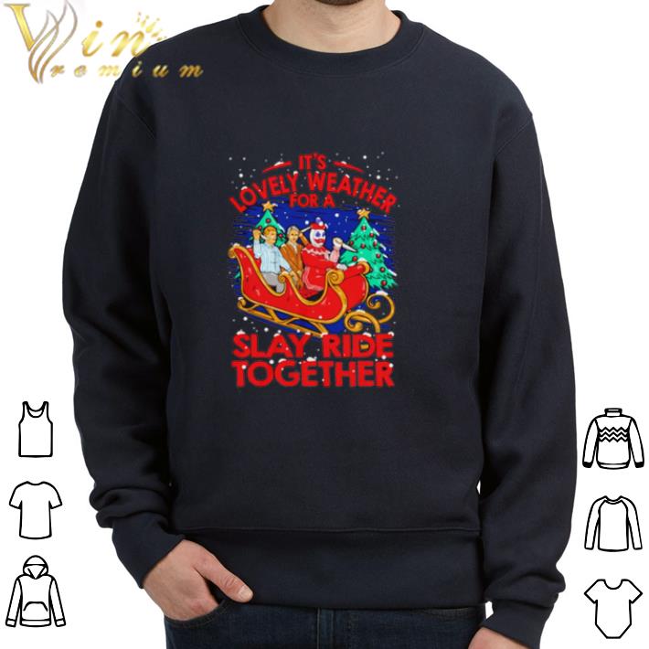 Funny It’s Lovely Weather For A Slay Ride Together Christmas tshirt sweatshirt 65274b4b funny it s lovely weather for a slay ride together christmas tshirt sweatshirt 4 - Funny It’s Lovely Weather For A Slay Ride Together Christmas tshirt sweatshirt