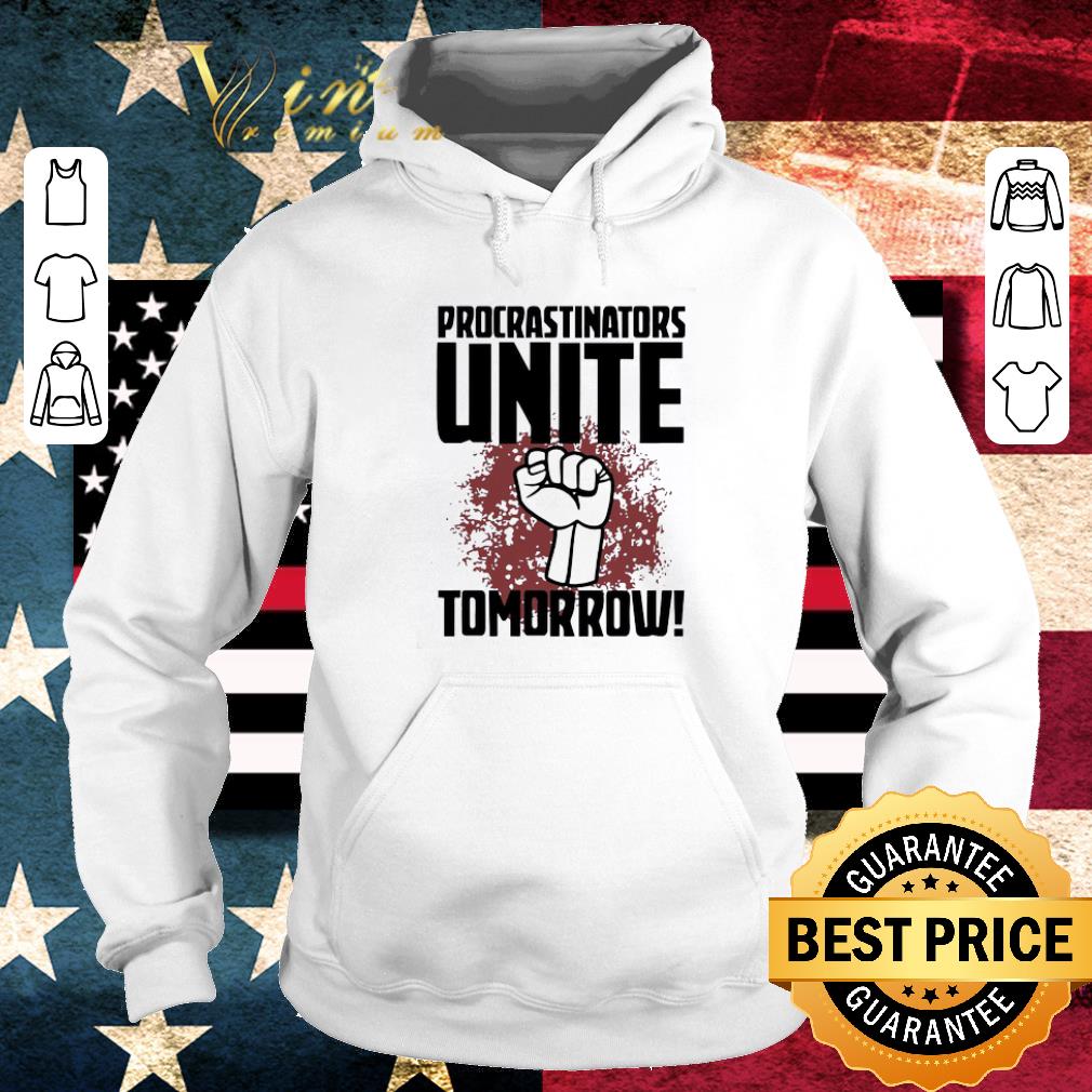 6f18b36a funny procrastinators unite tomorrow shirt 4 - Funny Procrastinators Unite Tomorrow shirt