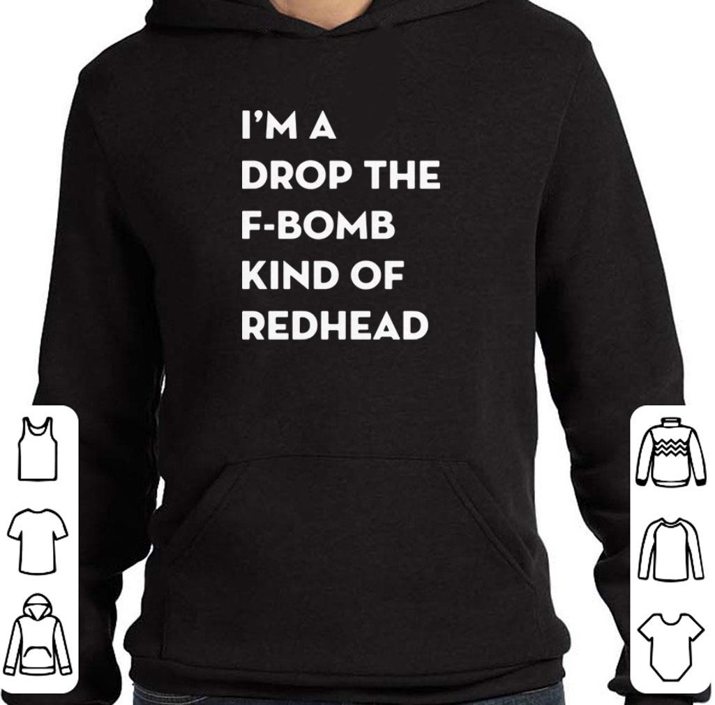795e1bad hot i m a drop the f bomb kind of redhead shirt 4 - Hot I’m a drop the f-bomb kind of redhead shirt