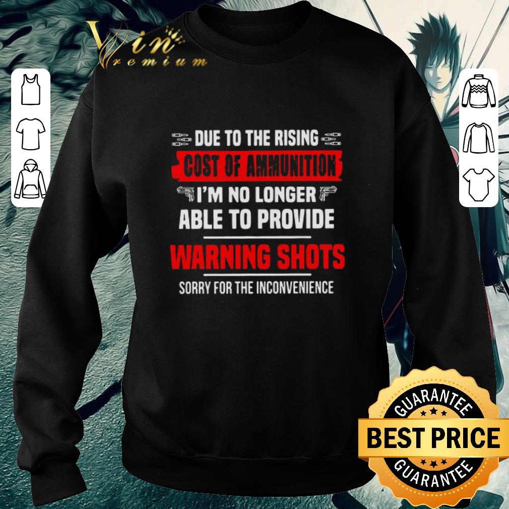 891268e3 original due to the rising cost of ammunition i m no longer able to provide warning shots sorry for the inconvenience shirt 4 - Original Due To The Rising Cost Of Ammunition I’m No Longer Able To Provide Warning Shots Sorry For The Inconvenience shirt