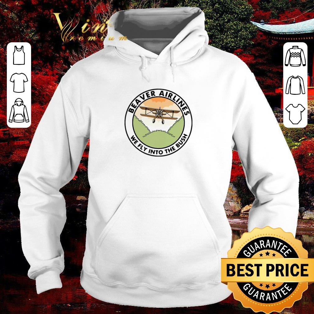 Funny Beaver Airlines We Fly Into The Bush shirt 948512ad funny beaver airlines we fly into the bush shirt 4 - Funny Beaver Airlines We Fly Into The Bush shirt