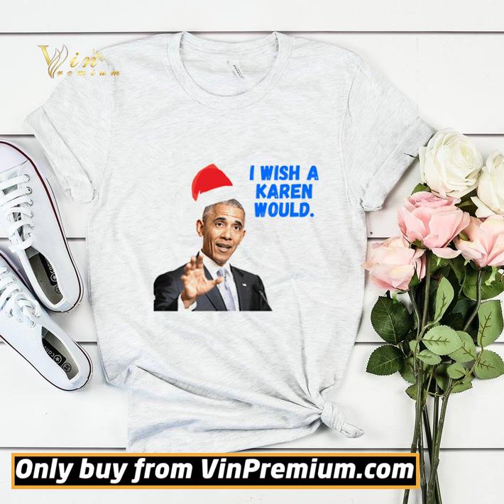 Obama I Wish A Karen Would Merry Christmas shirt sweater 9674d2c7 obama i wish a karen would merry christmas shirt sweater 4 - Obama I Wish A Karen Would Merry Christmas shirt sweater