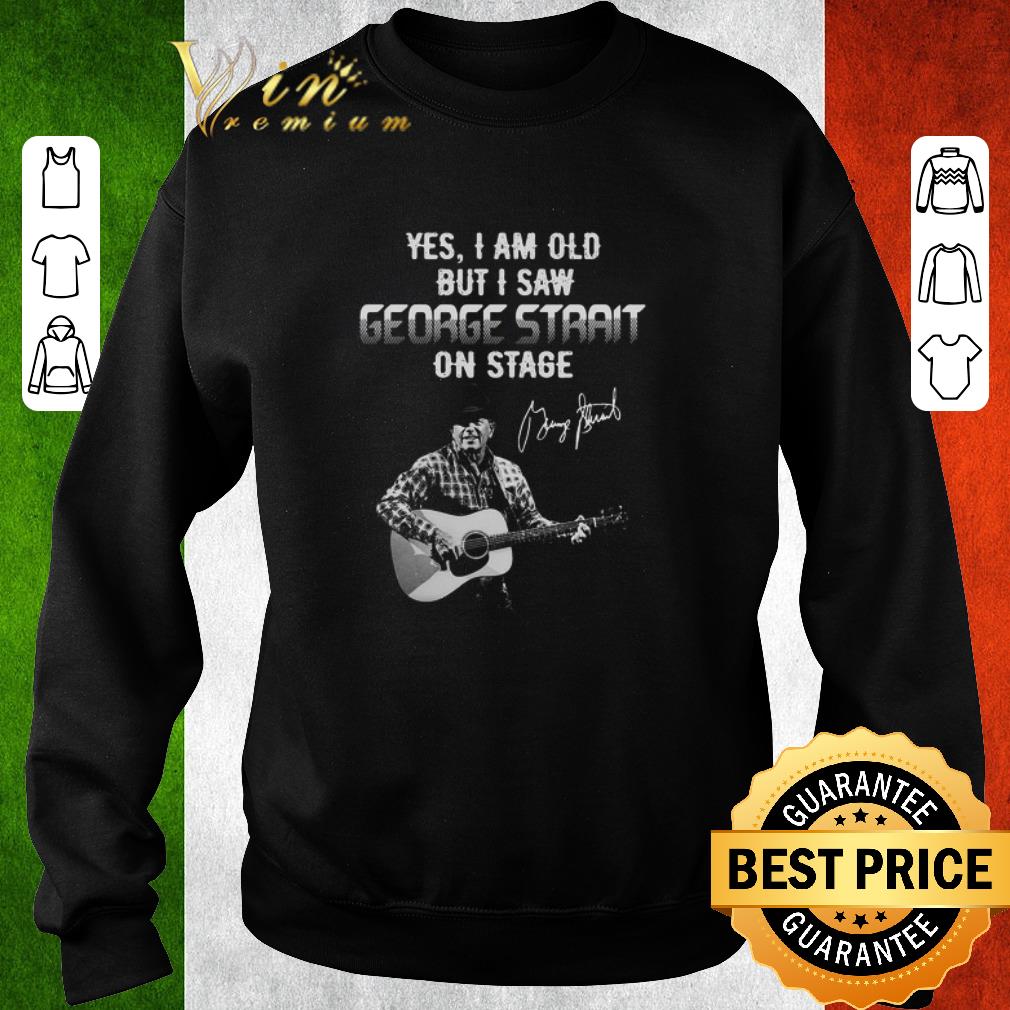 ba14cb26 pretty yes i am old but i saw george strait on stage signature shirt 4 - Pretty Yes I Am Old But I Saw George Strait On Stage Signature shirt