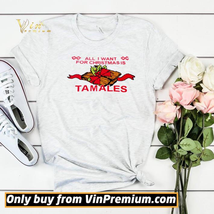 All I want for Christmas Tamales shirt sweater c8b70534 all i want for christmas tamales shirt sweater 4 - All I want for Christmas Tamales shirt sweater