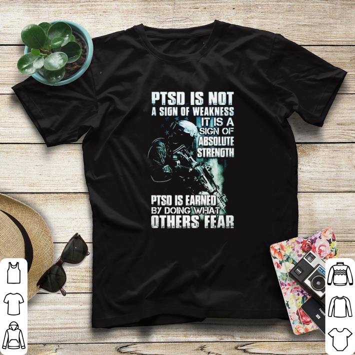 ee8b4a4f premium ptsd is not a sign of weakness it is a sign of absolute strength shirt sweater 4 - Premium PTSD is not a sign of weakness it is a sign of absolute strength shirt sweater