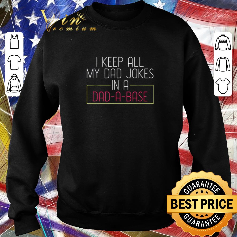 f92bd801 original i keep all my dad jokes in a dad a base dad jokes shirt 4 - Original I Keep All My Dad Jokes In A Dad A Base Dad Jokes shirt
