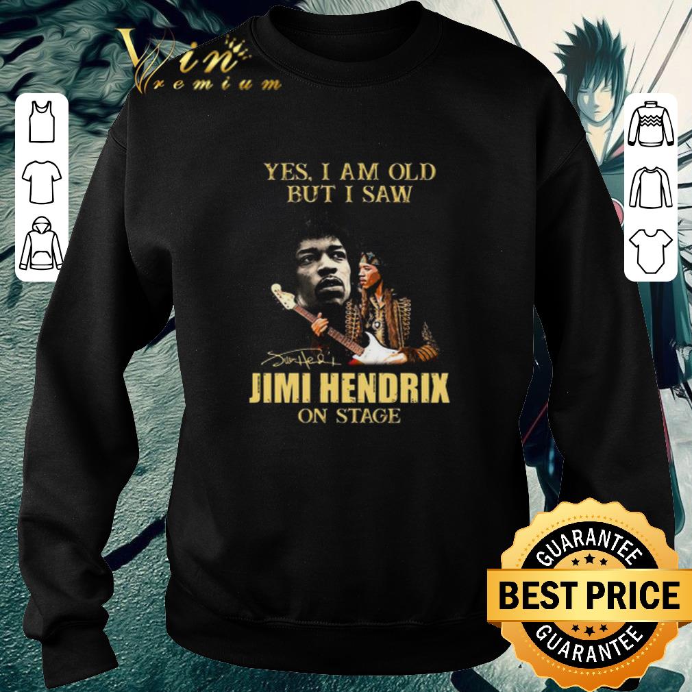 333cc468 nice yes i am old but i saw jimi hendrix on stage signed shirt 4 - Nice Yes I Am Old But I Saw Jimi Hendrix On Stage Signed shirt
