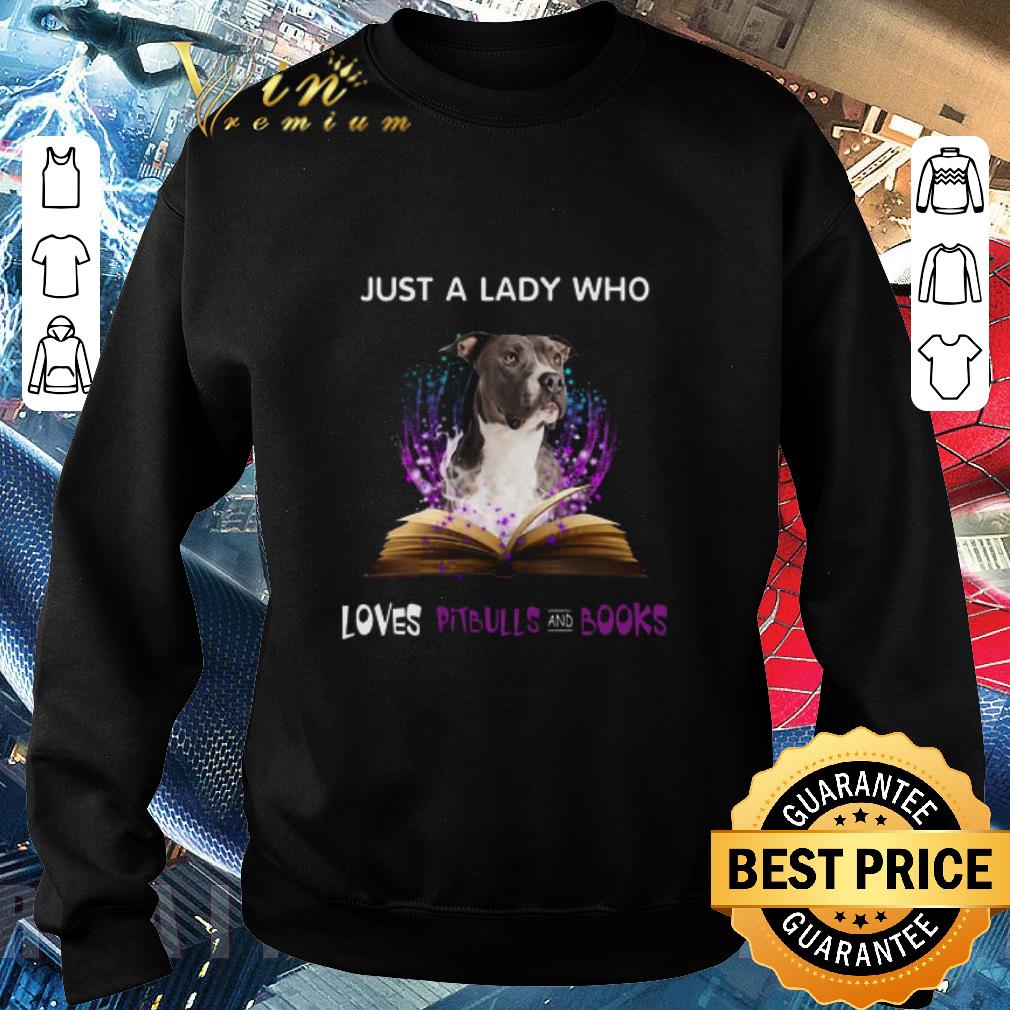 Hot Just A Lady Who Loves Pitbulls And Books shirt 64d53623 hot just a lady who loves pitbulls and books shirt 4 - Hot Just A Lady Who Loves Pitbulls And Books shirt