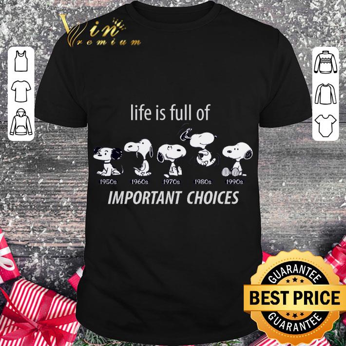 Best Snoopy 1950s-1990s Life Is Full Of Important Choices shirt