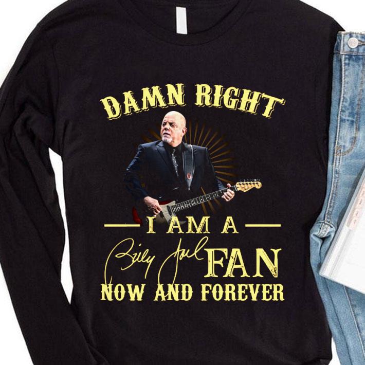 Premium Damn Right I Am A Billy Joel Fan Now And Forever Signature shirt d88d5abd premium damn right i am a billy joel fan now and forever signature shirt 4 - Premium Damn Right I Am A Billy Joel Fan Now And Forever Signature shirt