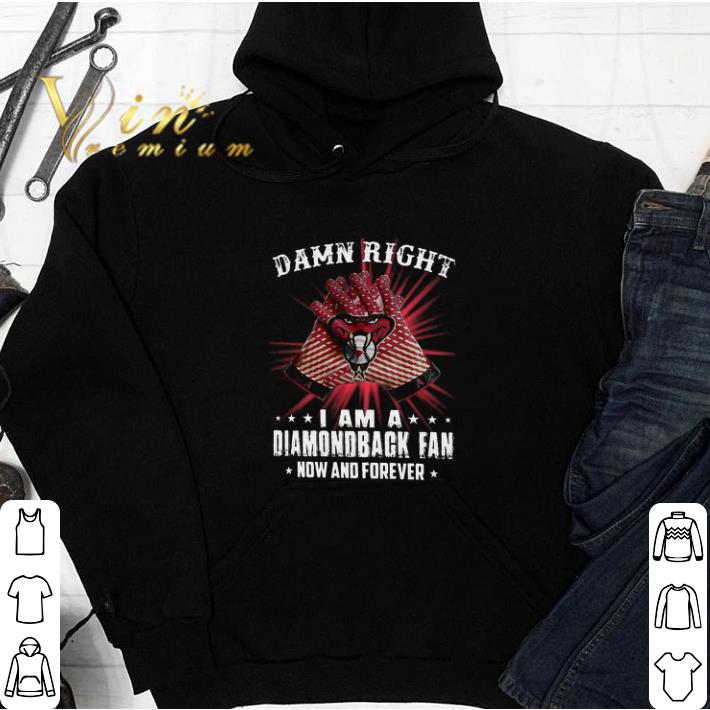 30454f77 original damn right i am a diamondback fan now and forever shirt sweatshirt 4 - Original Damn Right I Am A Diamondback Fan Now And Forever shirt sweatshirt