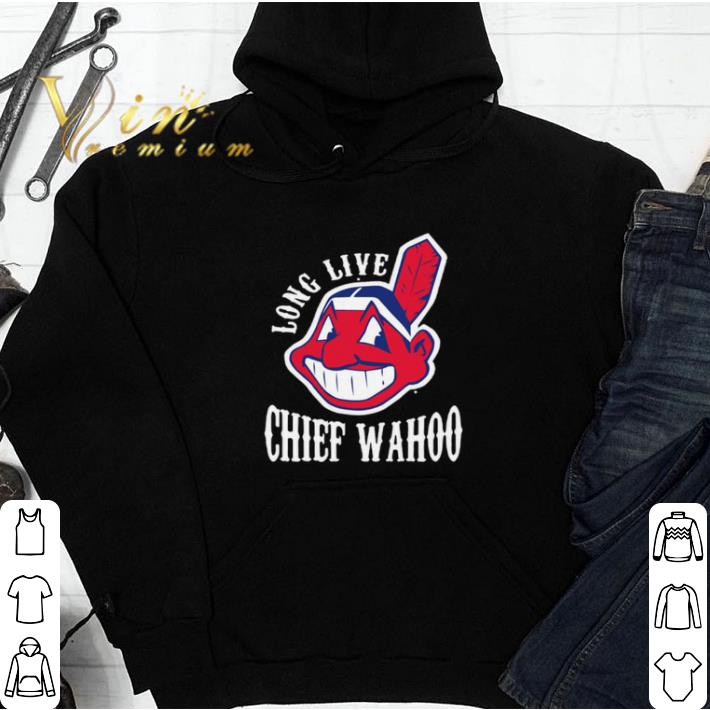 070d8ed2 original long live chief wahoo shirt sweatshirt 4 - Original Long live chief wahoo shirt sweatshirt
