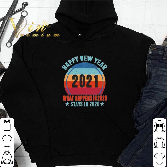 Top Happy New Year 2021 What Happens In 2020 Stays In 2020 retro shirt sweatshirt 305d5bbe top happy new year 2021 what happens in 2020 stays in 2020 retro shirt sweatshirt 4 - Top Happy New Year 2021 What Happens In 2020 Stays In 2020 retro shirt sweatshirt