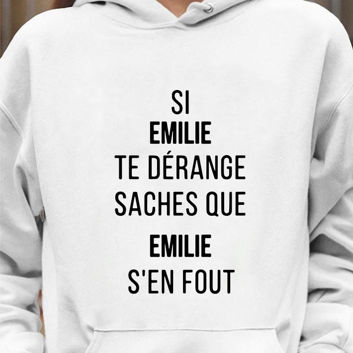 Original Si Emilie Te Derange Saches Que Emilie Sen Fout shirt 781317fe si emilie te derange saches que emilie sen fout shirt 4 - Original Si Emilie Te Derange Saches Que Emilie Sen Fout shirt