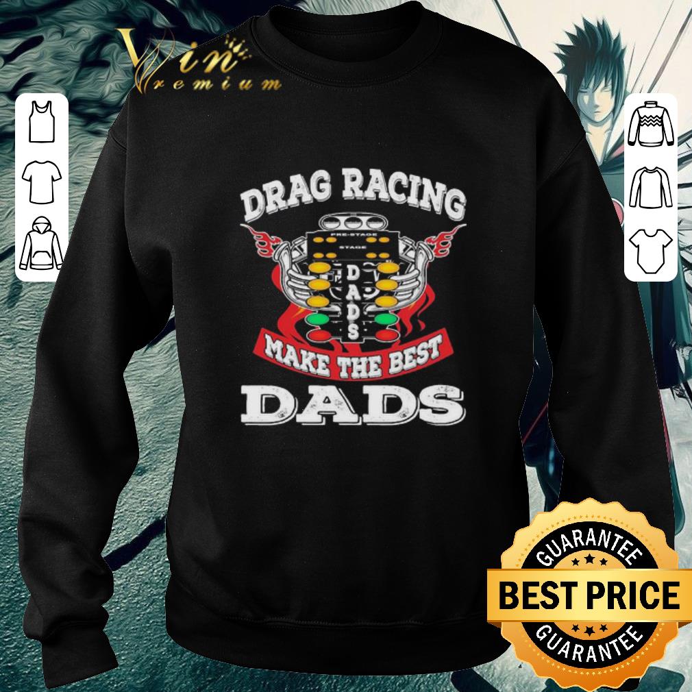 d9535802 awesome drag racing make the best dads shirt 4 - Awesome Drag racing make the best dads shirt