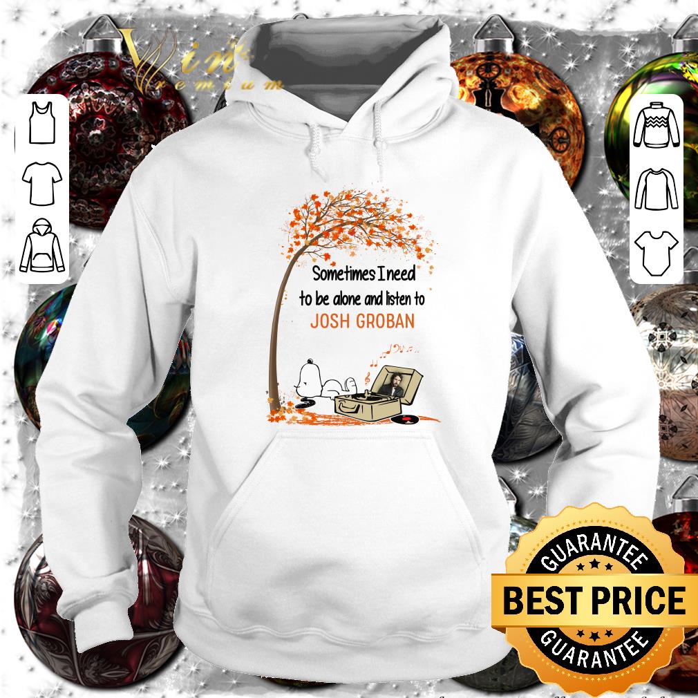 Original Snoopy Sometimes I Need To Be Alone And Listen To Josh Groban shirt 922b6629 snoopy sometimes i need to be alone and listen to josh groban shirt 4 - Original Snoopy Sometimes I Need To Be Alone And Listen To Josh Groban shirt