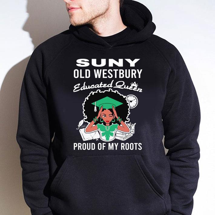 Premium Black Girl Suny Old Westbury Educated Queen Proud Of My Roots shirt Black Girl Suny Old Westbury Educated Queen Proud Of My Roots shirt 4 - Premium Black Girl Suny Old Westbury Educated Queen Proud Of My Roots shirt