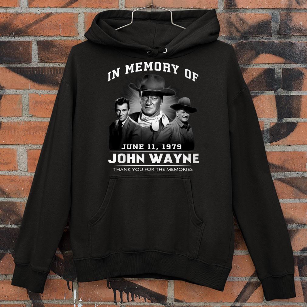 Official In Memory Of June 11 1979 John Wayne Thank You For The Memories Rio Bravo Big Jake Shirt In Memory Of June 11 1979 John Wayne Thank You For The Memories Rio Bravo Big Jake Shirt 4 - Official In Memory Of June 11 1979 John Wayne Thank You For The Memories Rio Bravo Big Jake Shirt