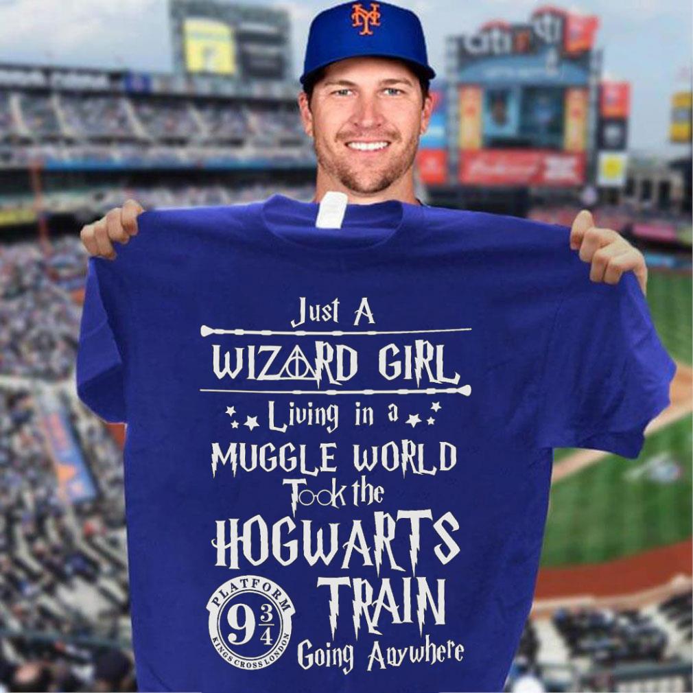 Funny Just a Wizard girl living in a muggle world took the Hogwarts train going anywhere shirt, Harry Potter Just a Wizard girl living in a muggle world took the Hogwarts train going anywhere shirt Harry Potter 3 - Funny Just a Wizard girl living in a muggle world took the Hogwarts train going anywhere shirt, Harry Potter