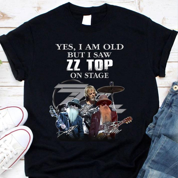 Funny Dusty Hill Yes i am old but i saw ZZ Top band on stage signatures shirt