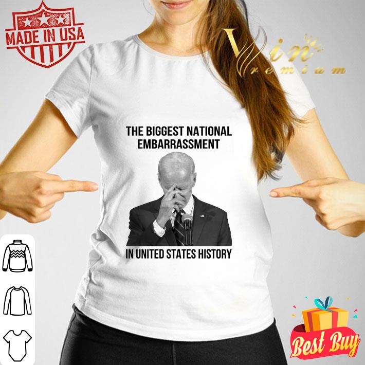 Funny Joe Biden the biggest national embarrassment in United States history shirt Joe Biden the biggest national embarrassment in United States history shirt 3 - Funny Joe Biden the biggest national embarrassment in United States history shirt