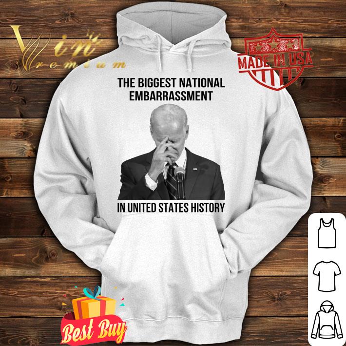 Funny Joe Biden the biggest national embarrassment in United States history shirt Joe Biden the biggest national embarrassment in United States history shirt 4 - Funny Joe Biden the biggest national embarrassment in United States history shirt