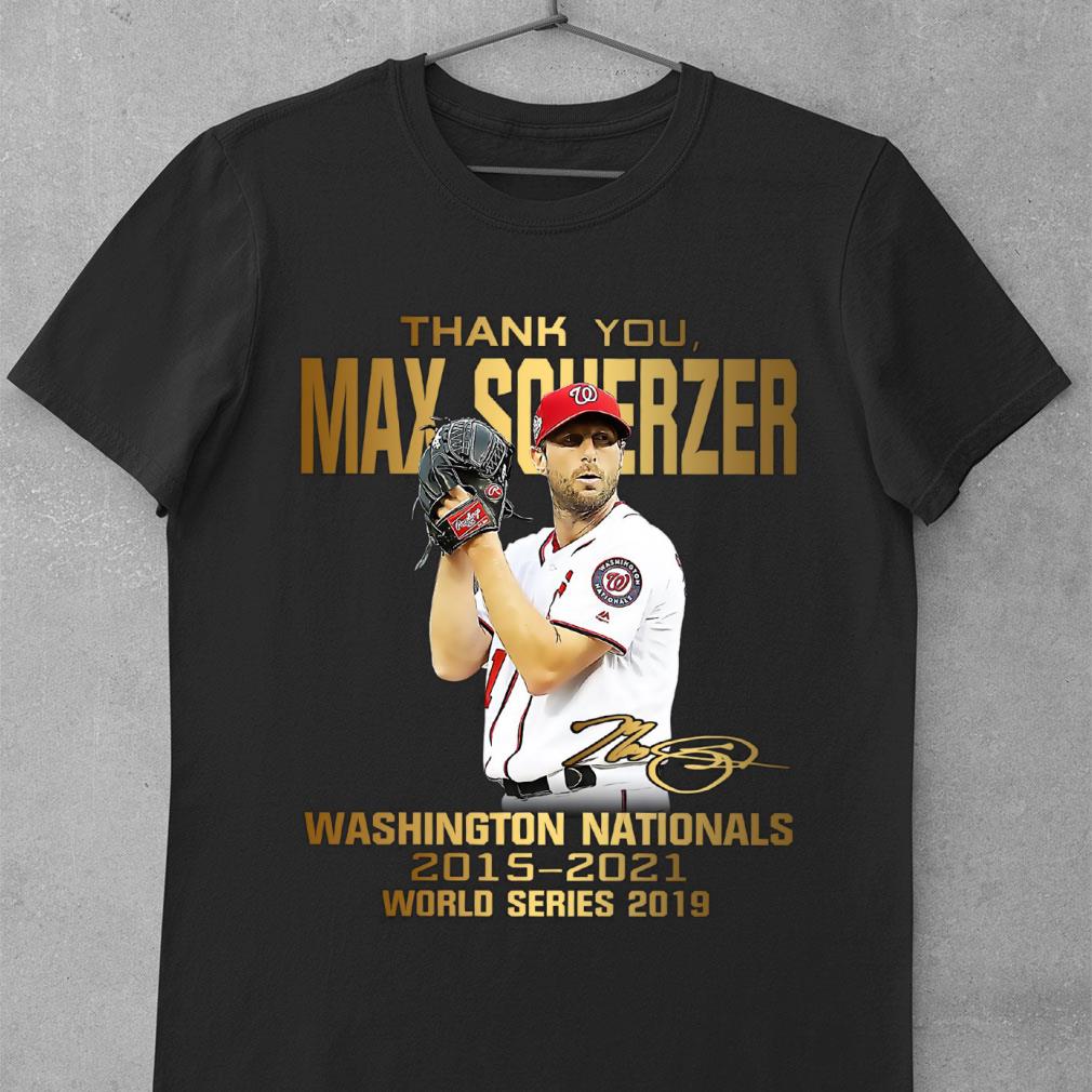 Premium Max Scherzer Signature Thank You Washington Nationals 2015-2021 World Series 2019 Shirt
